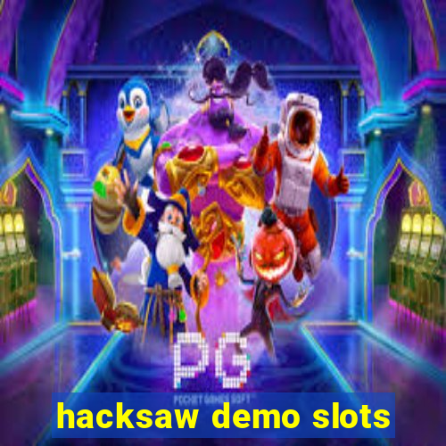 hacksaw demo slots